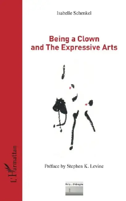 Being a Clown and The Expressive Arts by Isabelle Schenkel