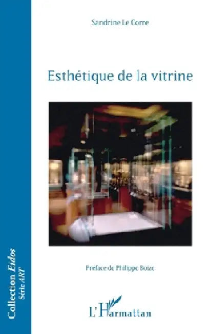 Esthétique de la vitrine by Le Corre Sandrine