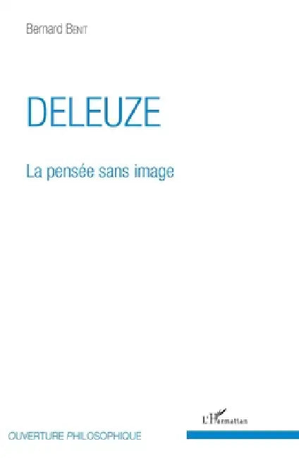 Deleuze: La pensée sans image by Bernard Bénit