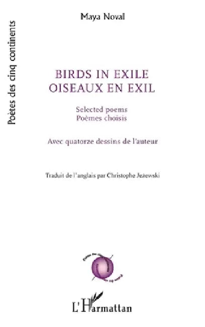 Birds in exile: Oiseaux en exil Selected poems / Poèmes choisis by Christophe Jezewski