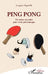 Ping Pong: Six mises au point pour trois personnages by Jacques Segueilla