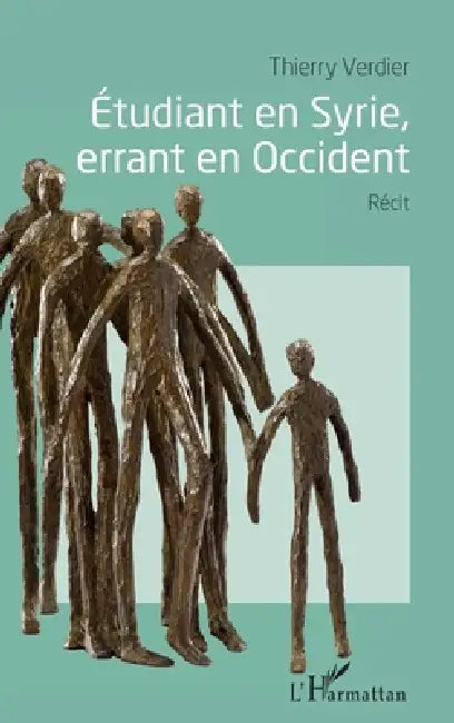 Étudiant en Syrie, errant en Occident by Thierry Verdier