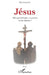 Jésus: Mais qui était donc ce nazoréen roi des Judéens ? by Eric Guerrier