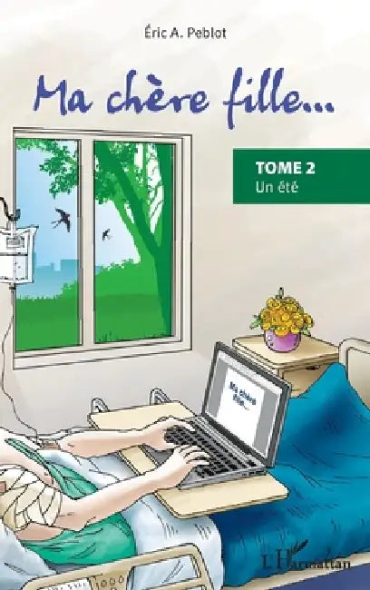 Ma chère fille...: Tome 2 Un été by Peblot Eric a