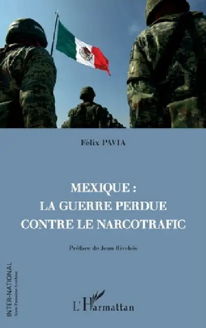 Mexique: la guerre perdue contre le narcotrafic by Félix Pavia
