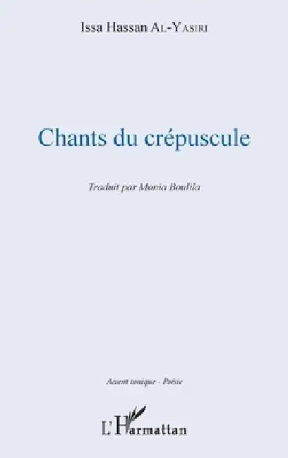Chants du crépuscule by Al-Yasiri Issa Hassan, Boulila Mounia