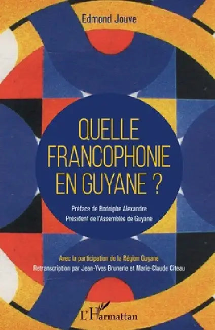 Quelle francophonie en Guyane ? by Jouve Edmond