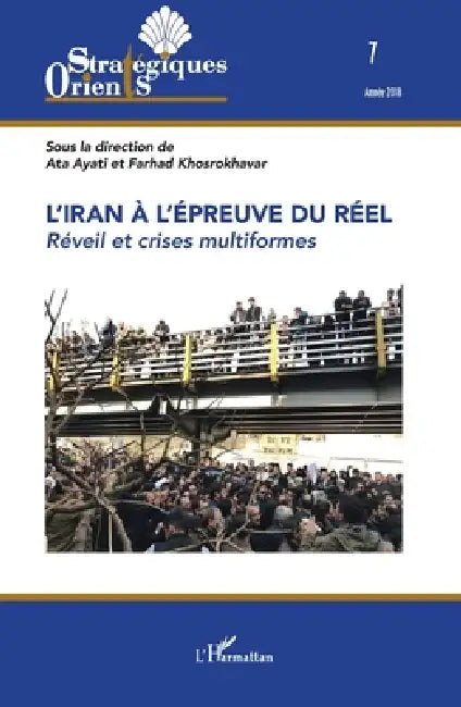 L'Iran à l'épreuve du réel: Réveil et crises multiformes by Ata Ayati