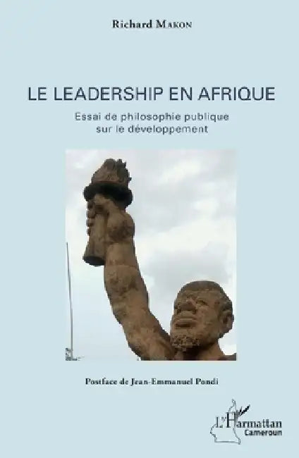 Le leadership en Afrique: Essai de philosophie publique sur le développement by Makon Richard