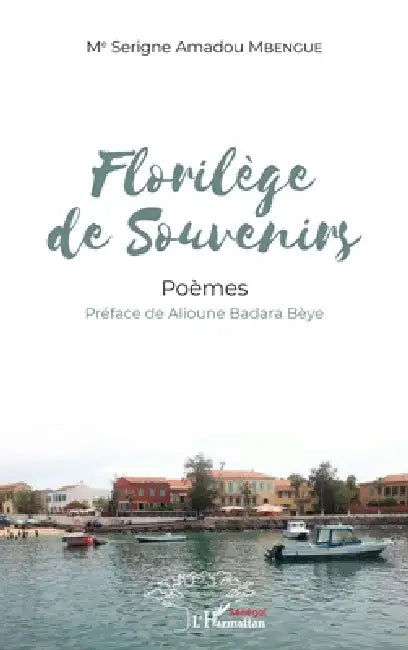 Florilège de souvenirs by Serigne Amadou Mbengue