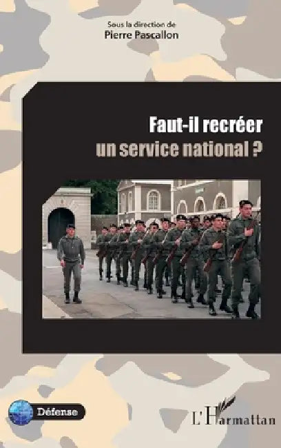 Faut-il recréer un service national ? by Pierre Pascallon