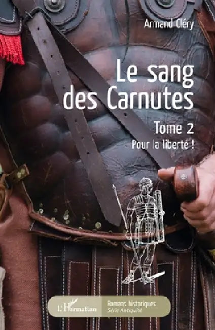Le sang des Carnutes: Tome 2 Pour la liberté ! by Arnaud Verret