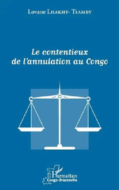 Le contentieux de l'annulation au Congo by Lovane Tsamby-Lhakhy