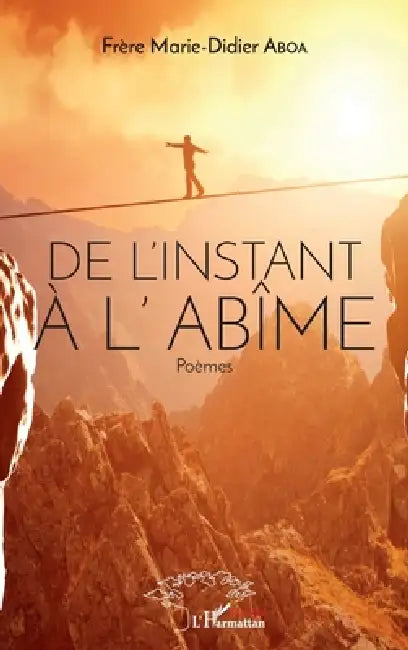 De l'instant à l'abîme by Aboa Marie Didier
