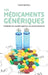 Les médicaments génériques: L'évolution d'un produit copié vers une version innovante by Barei Fereshteh