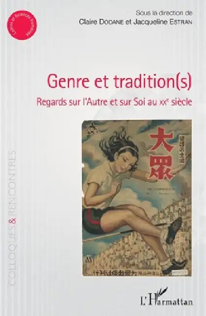 Genre et tradition(s): Regards sur l'Autre et sur Soi au XXe siècle by Dodane Claire, Estran Jacqueline