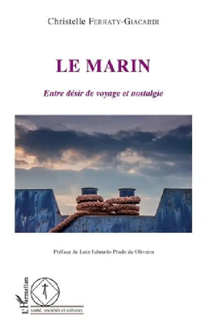 Le marin: Entre désir de voyage et nostalgie by Ferraty Giacardi Christelle