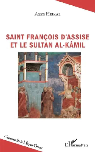 Saint François d'Assise et le sultan Al-Kâmil by Heikal Azza