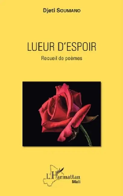 Lueur d'espoir: Recueil de poèmes by Soumano Djeti, Djeti Soumano