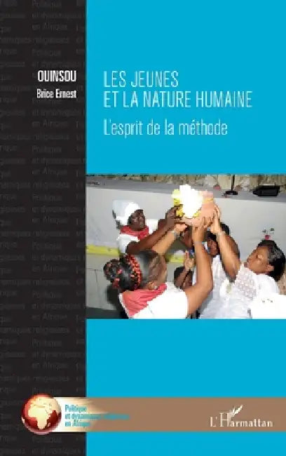 Les jeunes et la nature humaine: l'esprit de la méthode by Ouinsou Brice Ernest