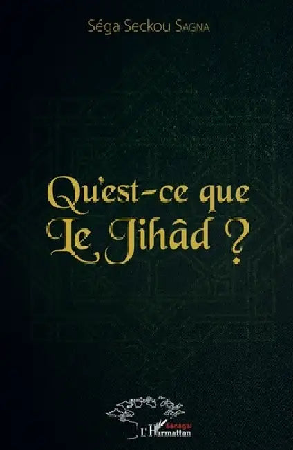 Qu'est-ce que le Jihâd ? by Sagna Sega Seckou