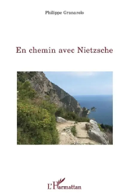 En chemin avec Nietzsche by Philippe Granarolo