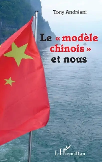 Le "modèle chinois" et nous by Andreani Tony