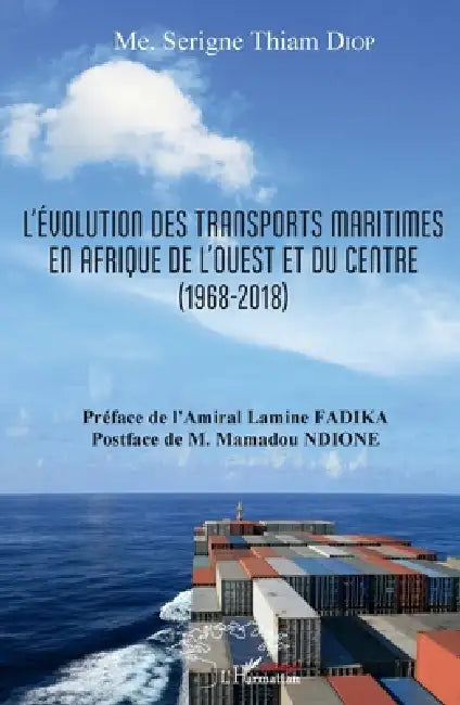 L'évolution des transports maritimes en Afrique de l'Ouest et du Centre (1968-2018) by Serigne Thiam Diop