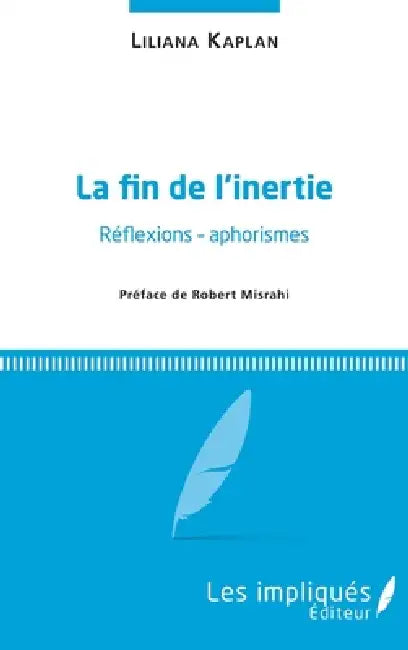 Fin de l'inertie (La) by Kaplan Liliana