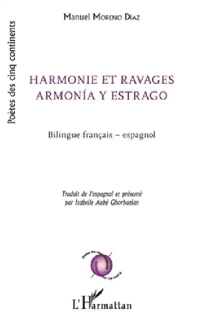 Harmonie et ravages: Armonia y estrago Bilingue français - espagnol by Aube Ghorbanian Isabelle, Moreno Diaz Manuel