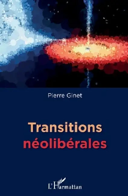 Transitions néolibérales by Pierre Ginet