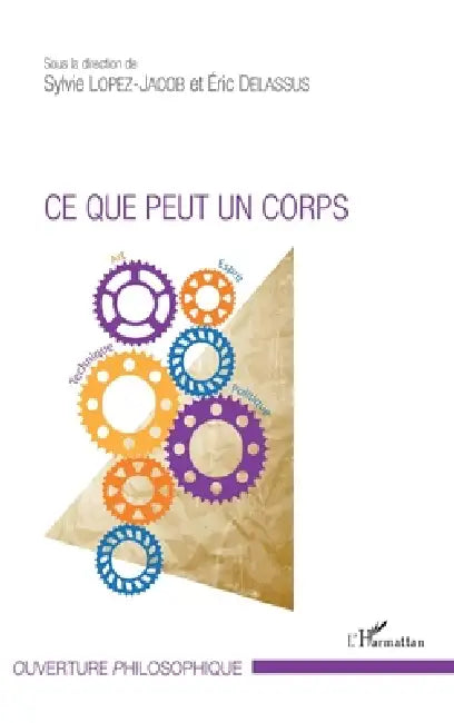 Ce que peut un corps by Delassus Eric, Lopez Jacob Sylvie