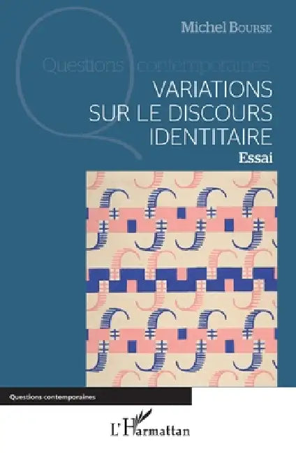 Variations sur le discours identitaire by Michel Bourse