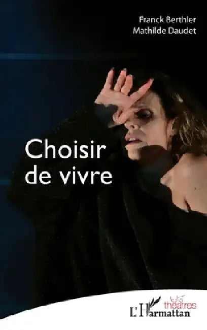 Choisir de vivre by Mathilde Daudet, Berthier Franck