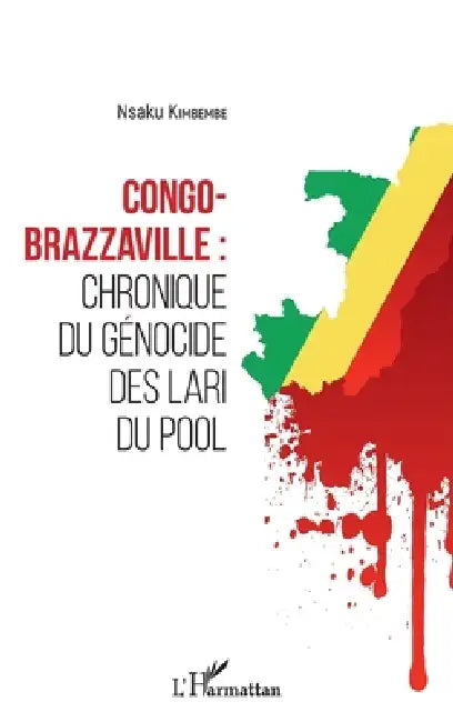 Congo-Brazzaville: chronique du génocide des Lari du Pool by Nsaku Kimbembe
