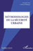 Méthodologies de la sécurité urbaine by François Dieu, Domingo Bruno