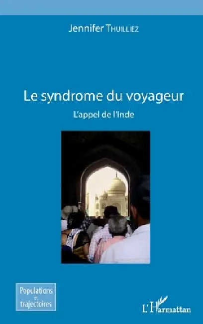 Le syndrome du voyageur: L'appel de l'Inde by Thuilliez Jennifer