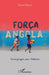 Força Angola: Témoignages pour l'histoire by Daniel Ribant