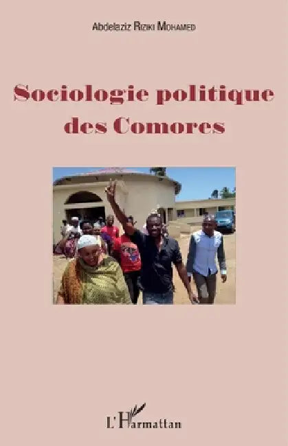 Sociologie politique des Comores by Abdelaziz Riziki Mohamed