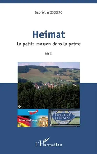 Heimat: La petite maison dans la patrie Essai by Weissberg Gabriel