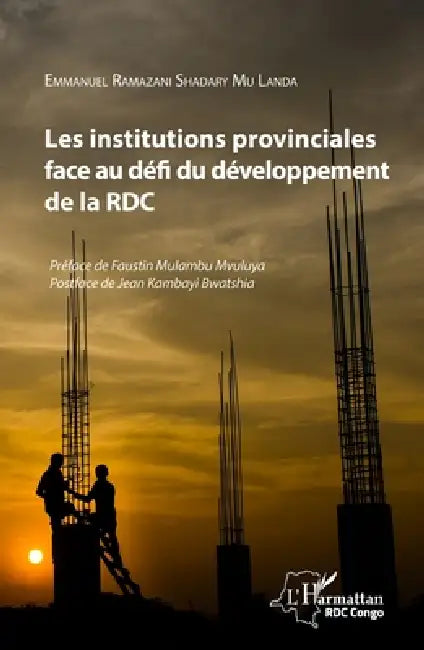 Les institutions provinciales face au défi du développement de la RDC by Emmanuel Ramazani Shadary