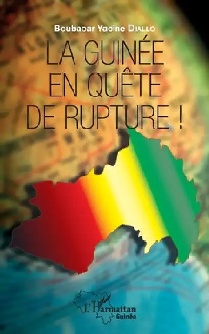 La Guinée en quête de rupture ! by Diallo Boubacar Yacine