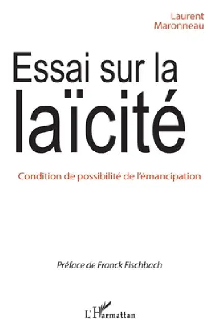 Essai sur la laïcité: Condition de possibilité de l'émancipation by Maronneau Laurent