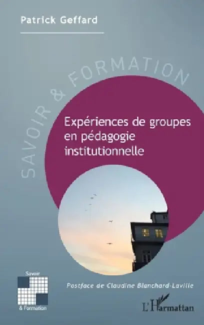 Expériences de groupes en pédagogie instituonnelle by Patrick Geffard