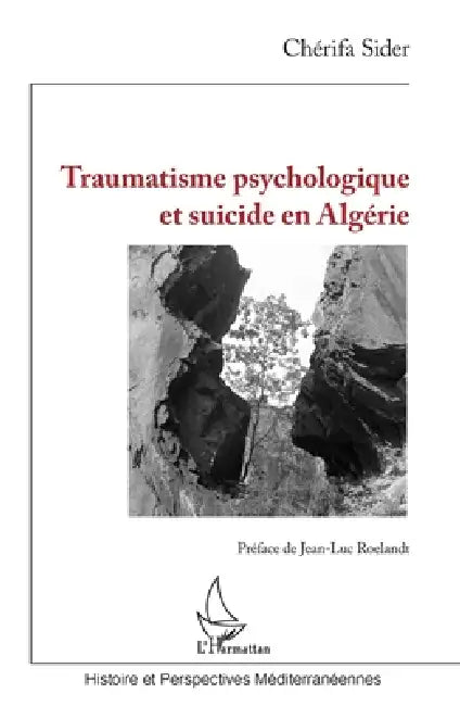Traumatisme psychologique et suicide en Algérie by Sider Cherifa