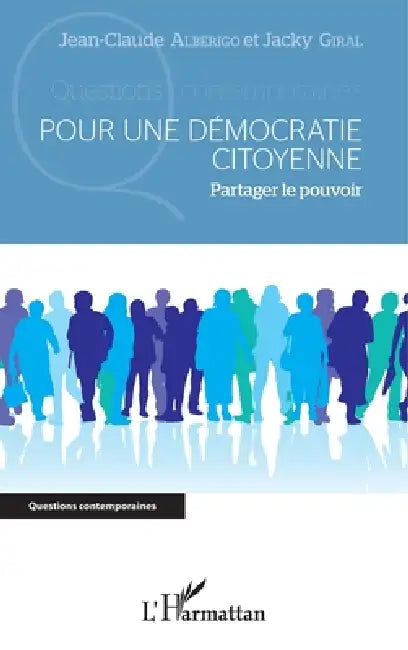 Pour une démocratie citoyenne: Partager le pouvoir by Alberigo Jean Claude, Giral Jacky