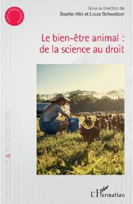 Le bien-être animal: de la science au droit by La Fondation Droit Animal Ethique Et