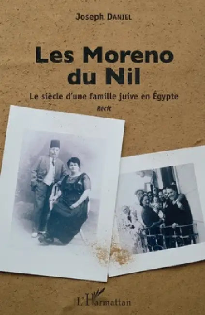 Les Moreno du Nil: Le siècle d'une famille juive en Egypte Récit by Daniel Joseph