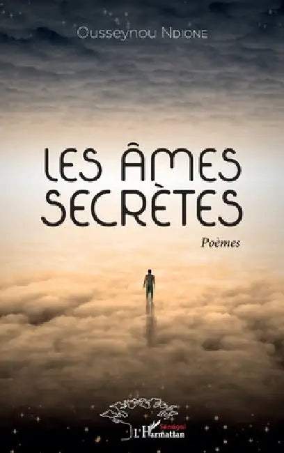 Les âmes secrètes by Ndione Ousseynou