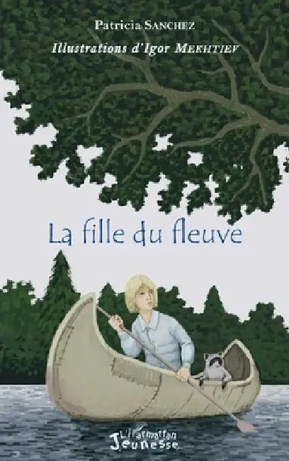 La fille du fleuve by Sanchez Patricia